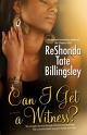 Can I Get a Witness by ReShonda Tate Billingsley